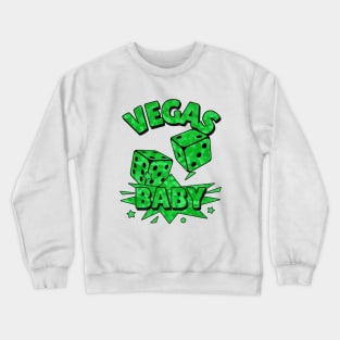 LAS Vegas Baby Roll The Dice Green Crewneck Sweatshirt